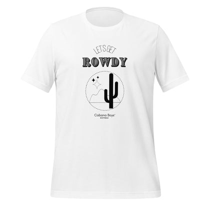 Let's Get Rowdy T-shirt