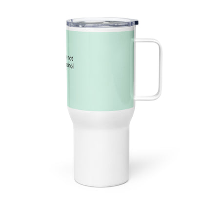 "May or May Not Contain Alcohol" Travel mug with a handle