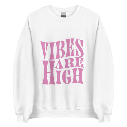 Vibes are High Unisex Sweatshirt