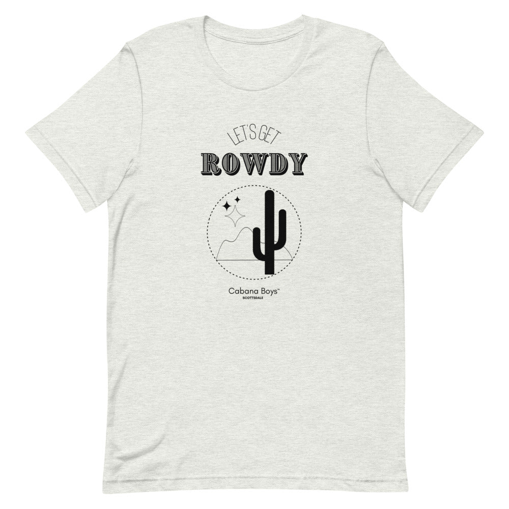 Let's Get Rowdy T-shirt