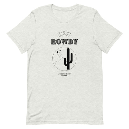 Let's Get Rowdy T-shirt