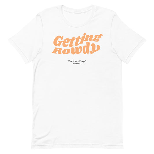 Getting Rowdy T-Shirt